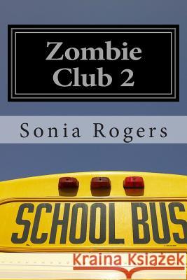 Zombie Club 2 Sonia Rogers 9781514880845 Createspace - książka