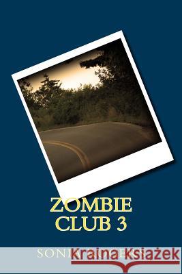 Zombie Club 3 Sonia Rogers 9781517213237 Createspace Independent Publishing Platform - książka