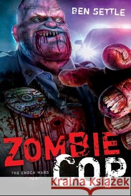 Zombie Cop: The Enoch Wars, Book One Ben Settle 9781496143280 Createspace - książka