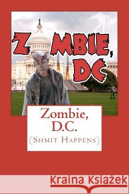 Zombie, D.C.: (Shmit Happens) Deitz, Corey 9781480015562 Createspace - książka
