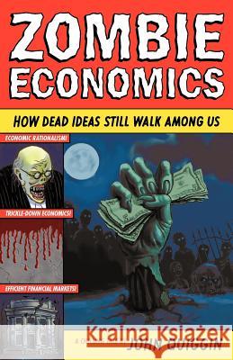 Zombie Economics: How Dead Ideas Still Walk Among Us John Quiggin 9781863955690 Black Inc. - książka