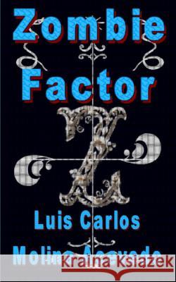 Zombie Factor Luis Carlos Molin 9781530768400 Createspace Independent Publishing Platform - książka