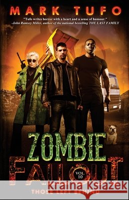 Zombie Fallout 10: Those Left Behind Mark Tufo 9781543024197 Createspace Independent Publishing Platform - książka