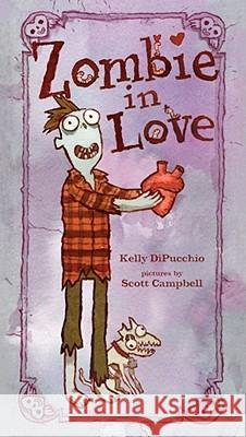 Zombie in Love Kelly DiPucchio, Scott Campbell 9781442402706 Simon & Schuster - książka