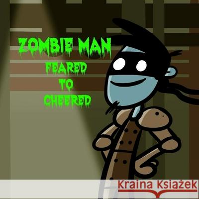 Zombie Man: Feared to Cheered Pat Hatt 9781481944533 Createspace - książka