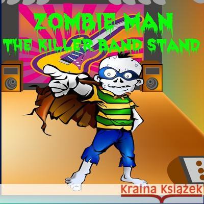 Zombie Man: The Killer Band Stand Pat Hatt Jerome Aguilar 9781505777147 Createspace - książka