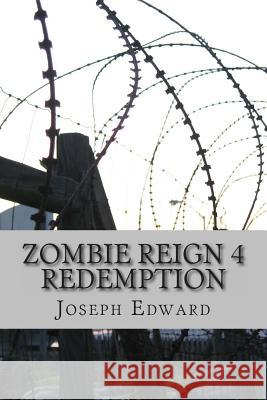 Zombie Reign 4: Redemption Joseph Edward 9781484956151 Createspace - książka