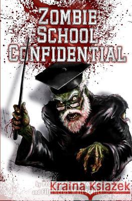Zombie School Confidential: A Filmnerds Book Sean Hoade Matt Scalici Putnam Finch 9781515220848 Createspace - książka