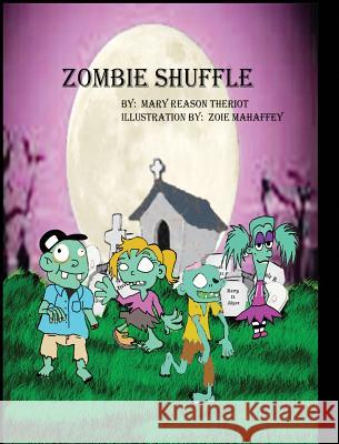 Zombie Shuffle Mary Theriot, Zoie Mahaffey, Lynn Howland 9781945393068 Mary Reason Theriot - książka