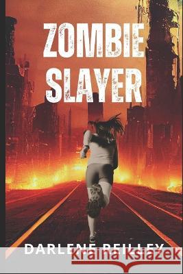 Zombie Slayer Darlene Reilley 9781703648300 Independently Published - książka