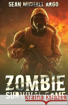 Zombie Survival Game Sean-Michael Argo 9781545339336 Createspace Independent Publishing Platform - książka