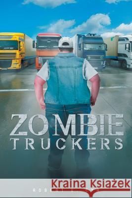Zombie Truckers Chhc Aadp, Fsp Cy 9781682132197 Page Publishing, Inc. - książka