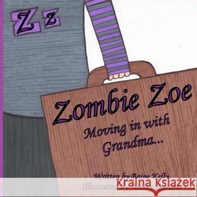 Zombie Zoe Moving in with Grandma Baine Kelly Ashley Burton 9780989369282 Winterloch Publishing LLC - książka