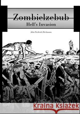 Zombielzebub: Hell's Invasion John Frederick Beckmann 9780615741024 Stampede Press - książka