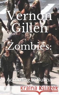 Zombies: According to Bubba (Large Print) Vernon Gillen 9781496190512 Createspace - książka