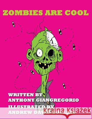 Zombies Are Cool Anthony Giangregorio Andrew Dawe Collins 9781611990737 Living Dead Press - książka