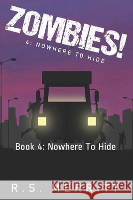 Zombies!: Book 4: Nowhere To Hide R S Merritt 9781658863278 Independently Published - książka