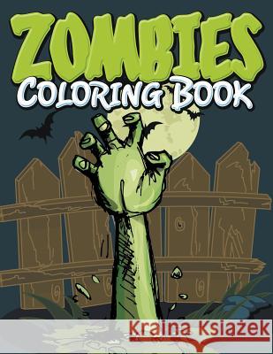 Zombies Coloring Book Speedy Publishin 9781634286060 Speedy Publishing LLC - książka