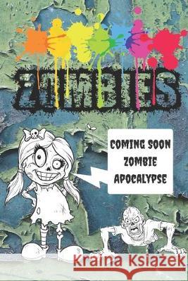 Zombies: Coming Soon Zombie Apocalypse James a York 9781693837395 Independently Published - książka