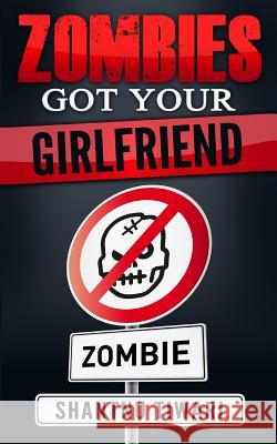 Zombies Got Your Girlfriend: I Hate Zombies #3 Shantnu Tiwari 9781514747162 Createspace - książka