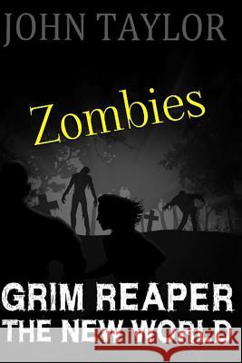 Zombies: Grim Reaper: (The New World, Book 3) John Taylor 9781481938389 Createspace Independent Publishing Platform - książka