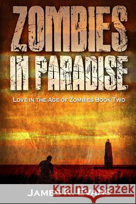 Zombies in Paradise James K. Evans 9781519761668 Createspace Independent Publishing Platform - książka