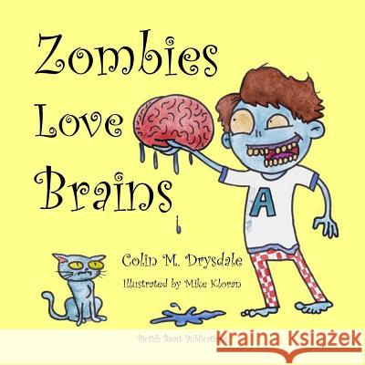 Zombies Love Brains Colin M. Drysdale   9781909832183 Pictish Beast Publications - książka