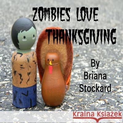 Zombies Love Thanksgiving Briana Stockard 9781979343398 Createspace Independent Publishing Platform - książka