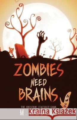 Zombies Need Brains M Anders   9781943465736 Bone Diggers Press - książka