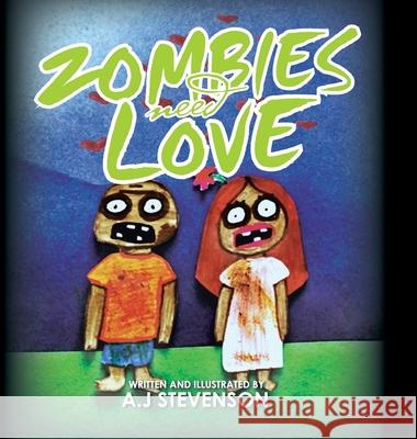 Zombies Need Love A. J. Stevenson 9781499020892 Xlibris Au - książka