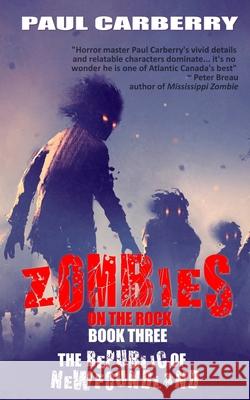 Zombies on the Rock: The Republic of Newfoundland Paul Carberry 9781989473139 Engen Books - książka