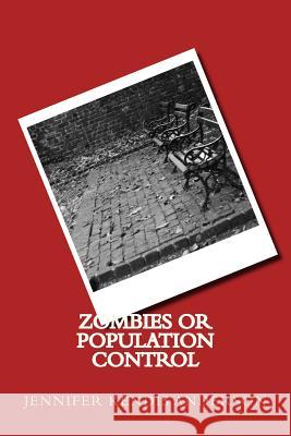 Zombies or Population Control Jennifer Kendis Anderson 9781500433413 Createspace - książka