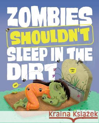 Zombies Shouldn\'t Sleep in the Dirt Benjamin Harper Mariano Epelbaum 9781484683811 Picture Window Books - książka