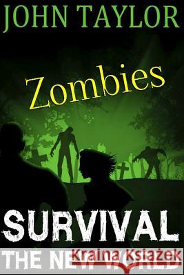 Zombies: Survival: (The New World, Book1) John Taylor 9781481934022 Createspace Independent Publishing Platform - książka