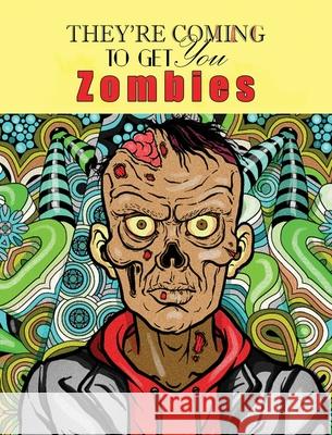 Zombies, They're Coming To Get You: Adult Coloring Book Blush Design 9789655751277 Valcal Software Ltd - książka