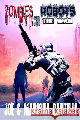 Zombies Vs Robots 3: The War Joe Cautilli Marisha Cautilli 9781978186668 Createspace Independent Publishing Platform - książka