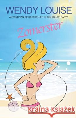 Zomerster Wendy Louise 9789082908749 Uitgeverij Wens Boeken - książka