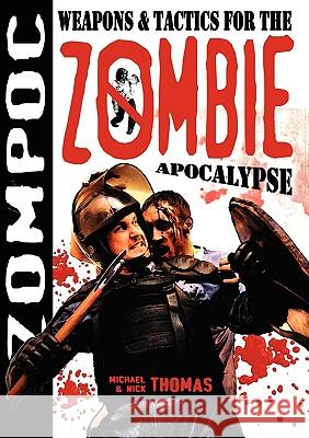 Zompoc: Weapons & Tactics for the Zombie Apocalypse Thomas, Michael G. 9781906512347 Swordworks - książka