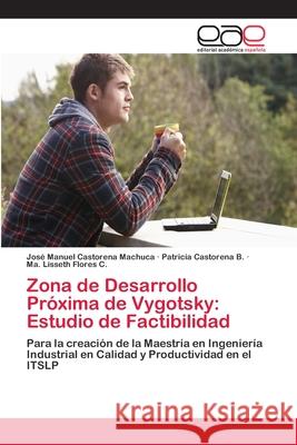 Zona de Desarrollo Próxima de Vygotsky: Estudio de Factibilidad Castorena Machuca, José Manuel 9786202258944 Editorial Académica Española - książka