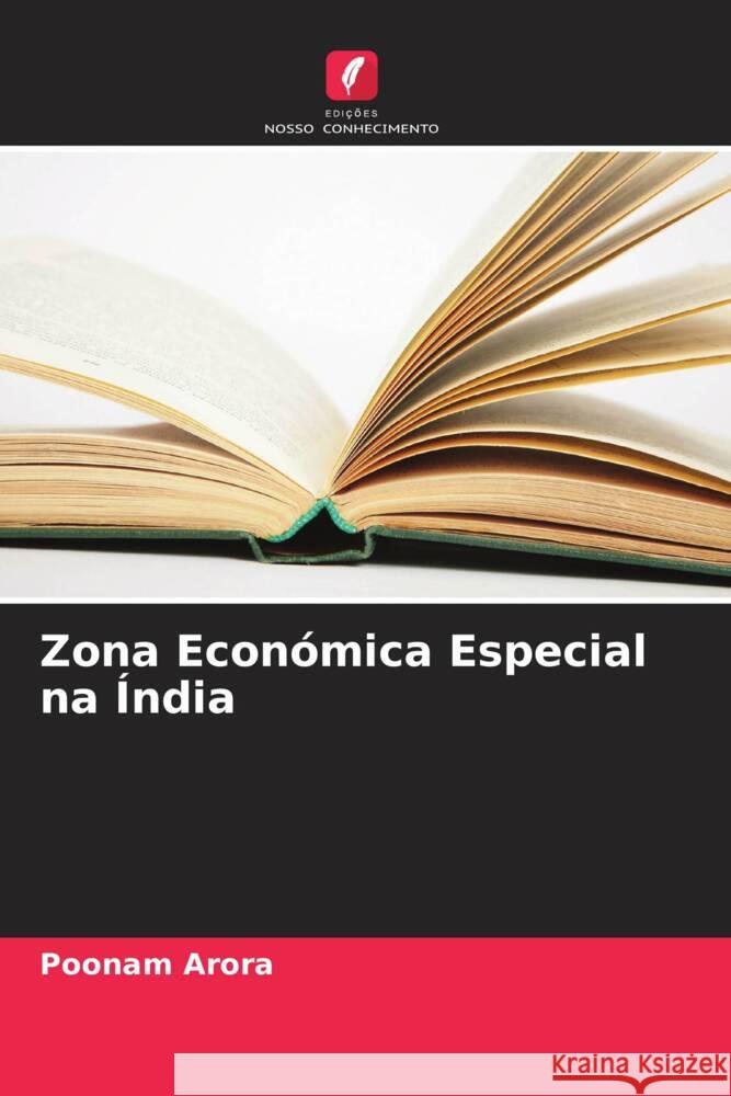 Zona Económica Especial na Índia Arora, Poonam 9786208351571 Edições Nosso Conhecimento - książka