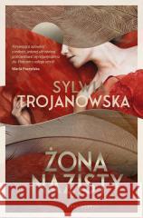 Żona nazisty Sylwia Trojanowska 9788368367904 Marginesy - książka