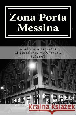 Zona Porta Messina Emilia Celi Giuseppe Giorgianni Monica Musolino 9788896358191 La Feluca Edizioni - książka