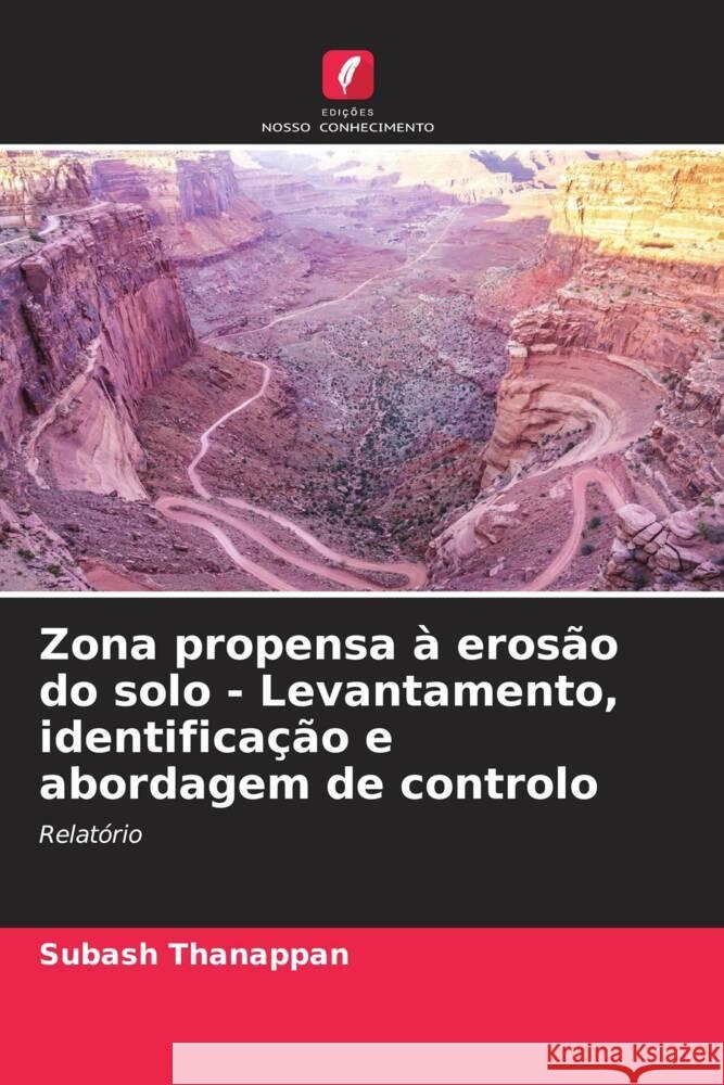 Zona propensa à erosão do solo - Levantamento, identificação e abordagem de controlo Thanappan, Subash 9786206488750 Edições Nosso Conhecimento - książka