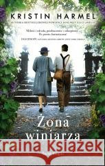 Żona winiarza Kristin Harmel 9788368283082 Świat Książki - książka