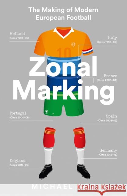 Zonal Marking: The Making of Modern European Football Michael Cox 9780008291174 HarperCollins Publishers - książka