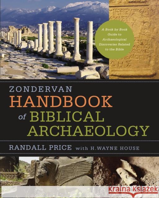 Zondervan Handbook of Biblical Archaeology: A Book by Book Guide to Archaeological Discoveries Related to the Bible J Randall Price 9780310286912 HARPER COLLINS PUBLISHERS - książka