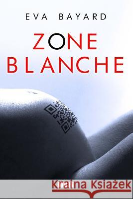 Zone Blanche Eva Bayard 9782955356104 978-2-9553561 - książka