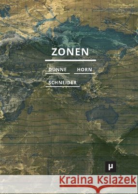 Zonen: F?r eine kritische ?kologie in den Geisteswissenschaften J?rg D?nne Eva Horn Birgit Schneider 9783957962614 Meson Press Eg - książka
