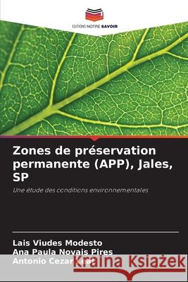 Zones de préservation permanente (APP), Jales, SP Viudes Modesto, Lais, Novais Pires, Ana Paula, Leal, Antonio Cezar 9786208783808 Editions Notre Savoir - książka