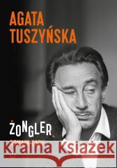 Żongler. Romain Gary Agata Tuszyńska 9788308075784 Literackie - książka